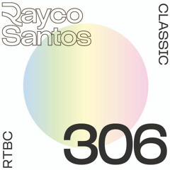 READY To Be CHILLED Podcast 306 mixed by Rayco Santos