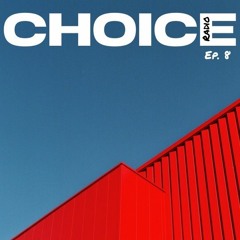 Choice Radio Episode 8