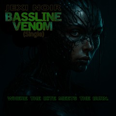 Jexi Noir – Bassline Venom (Epic Mode)