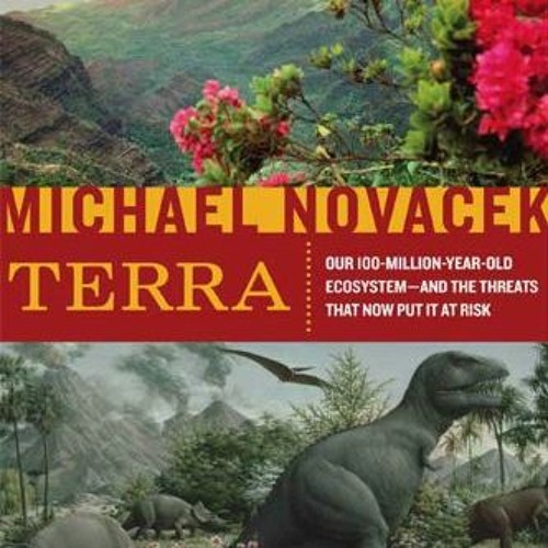 Get EPUB KINDLE PDF EBOOK Terra: Our 100-Million-Year-Old Ecosystem--and the Threats