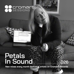 Cromarti Sessions 026 - Mixed by Petals In Sound