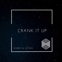 Jaydo & Djuro - Crank It Up (Original Mix) FREE DOWNLOAD 2015