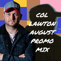 Col Lawton - August Promo Mix LIVE on House Music Matters (DOWNLOAD ME)