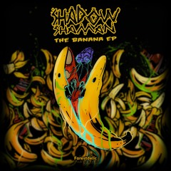 Shadow Shaman - The Banana Ep (Samples)