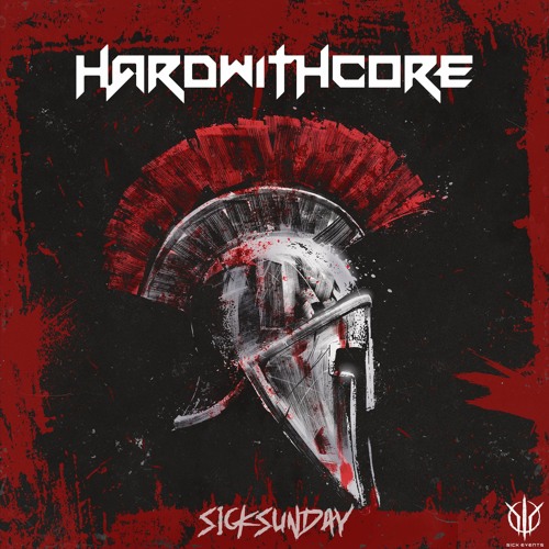 [SickSunday] Sick Events pres. HARDWITHCORE