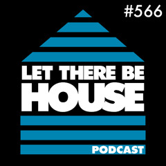 Let There Be House Podcast #566 with DJ Rae