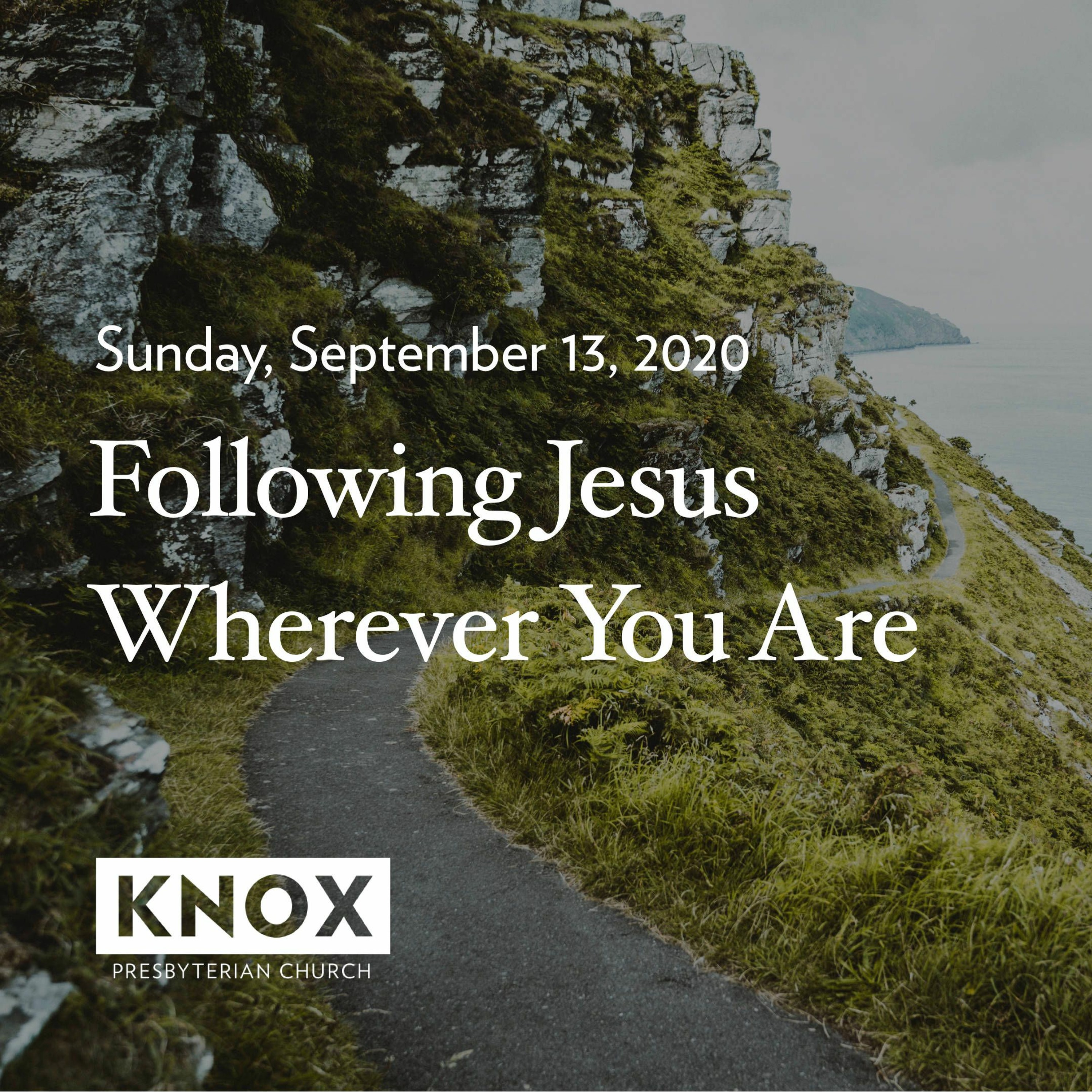 September 13, 2020 | Matthew 4:12-25, 28:16-20 | “Following Jesus Wherever You Are”