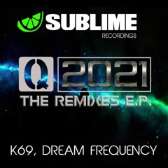 K69, Dream Frequency - Q 2021 (Angus McDonald Up For It Remix)