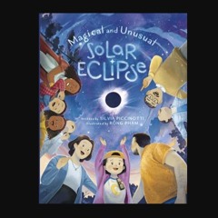 ebook [read pdf] 📖 Magical and Unusual Solar Eclipse     Hardcover – March 27, 2024 Read online