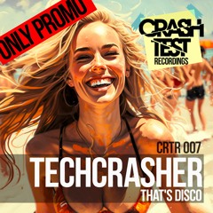 Techcrasher - That's Disco (Original Mix)  [#17 Beatport Hype Top 100]