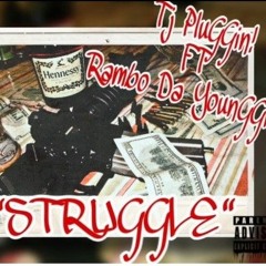 Tj PluGGin FT Rambo Da YounGGin. “STRUGGLE”