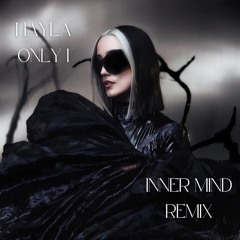 Hayla - Only I (Inner Mind Remix)
