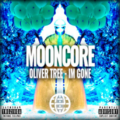 Oliver Tree - I'm Gone (Mooncore Remix) [Electrostep Network EXCLUSIVE]