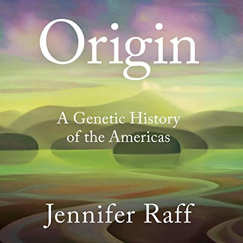 [VIEW] EBOOK ✏️ Origin: A Genetic History of the Americas by  Jennifer Raff,Tanis Par