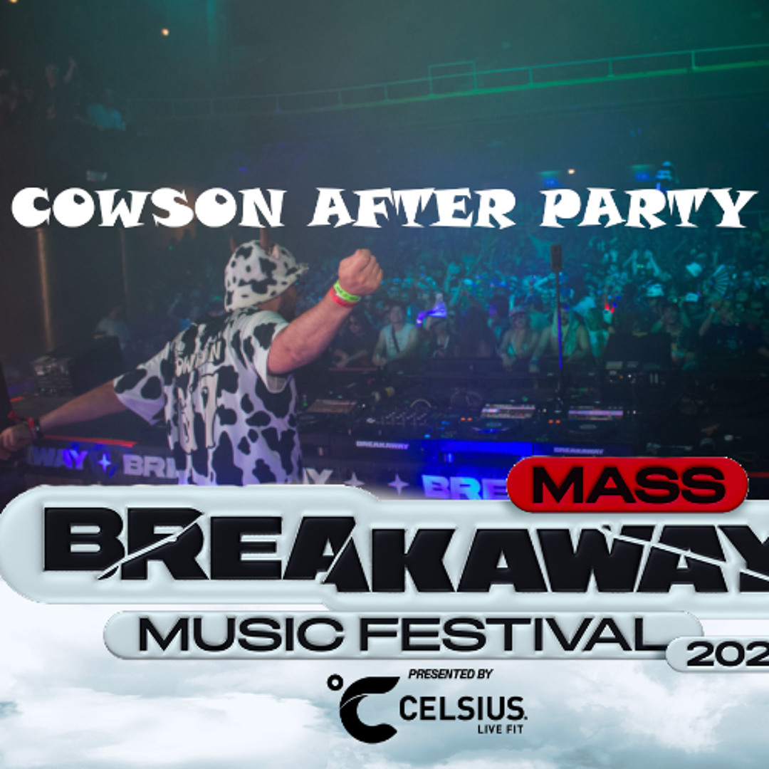 Cowson Stream BREAKAWAY MASS 2025: COWSON AFTER PARTY SET by COWSON | Listen ...