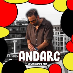 Guest Mix: AndArc "Downtempo Mix"