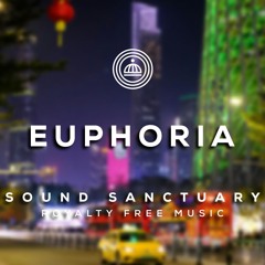 Euphoria | Sound Sanctuary - Royalty Free Music | Copyright Free Music