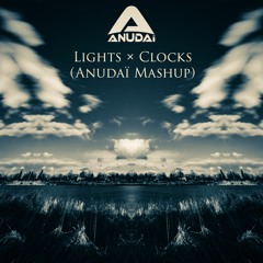 Lights X Clocks (Anudaï Mashup) - Single
