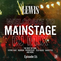 Welcome To Mainstage - Episode 6 (EDM DJ MIX)