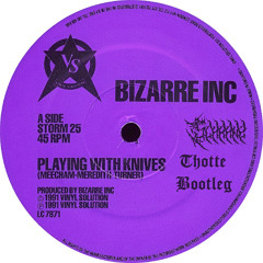 Bizarre Inc - Playing With Knives (Thotte Schranz Bootleg) [FREE DL]