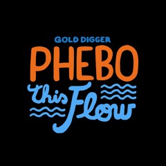 Phebo - This Flow [Gold Digger]