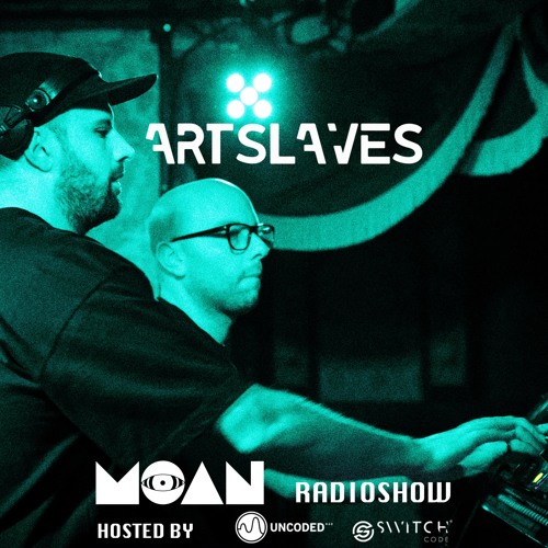 Uncoded Radio pres. Moan Radioshow with Artslaves (Session Two)