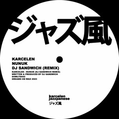 Karcelen - Nunuk (DJ Sandwich Remix)