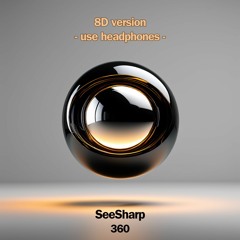 SeeSharp - 360 (8D Version - use headphones)