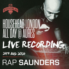 Rap Saunders live @HouseHead London Aug Bnk Hol 2024