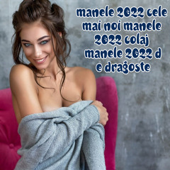 SUPER SELECTIE CU MANELE DE TOP