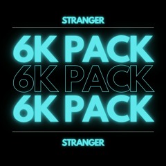 Stranger's 6K Mashup Pack [FREE DL]