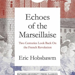 PDF Book Echoes of the Marseillaise: Two Centuries Look Back on the French Revolution (Mason Wel