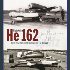 [ebook] read pdf 📖 Heinkel He162 Volksjäger: From Drawing Board to Destruction: The Volksjäger Spa
