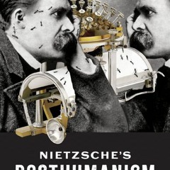 On Nietzsche and posthumanist philosophy