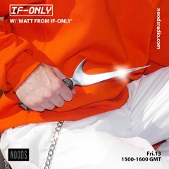 If-Only on Noods – 13th August 2021