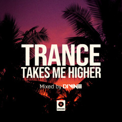 Trance Takes Me Higher Vol. 3 (Mixed By Divine)