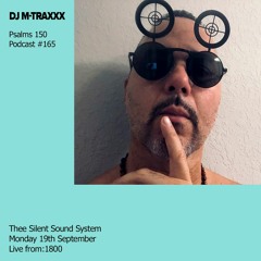 DJ M-TRAXXX Present'z Thee Silent Sound System Podcast #165 September 16th, 2022'