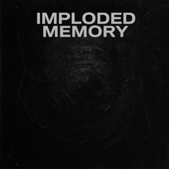 Imploded Memory