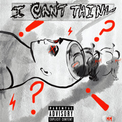I CAN’T THINK [prod. Nolo]