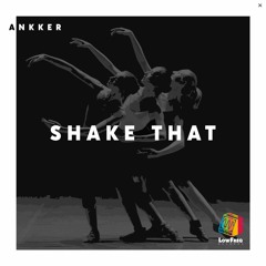 Ankker - Shake That (Extended Mix)