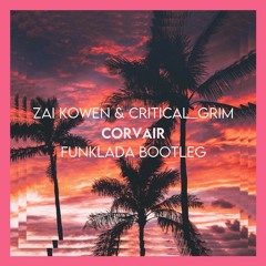 Zai Kowen & critical_grim - Corvair (funklada Bootleg)