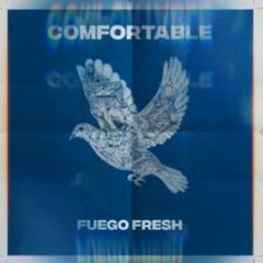 Fuego Fresh - Comfortable