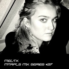 【﻿ＭＴＲＰＬＳ】Mix Series #27 - MELTX