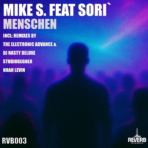 Premiere: Mike S. feat. Sorí - Menschen (Noah Levin Instrumental Mix) | Reverb Berlin Records