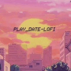 Play Date ( Lofi )