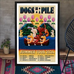 Dogs In A Pile Summer June 2024 Tour Poster Limited
