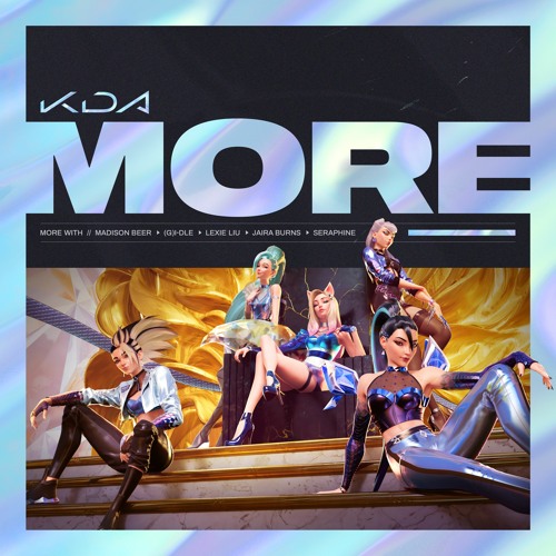 K/DA - MORE (feat. Madison Beer, (G)I-DLE, Lexie Liu, Jaira Burns, Seraphine)