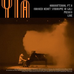Arrivinterval, Pt. II (Broken Heart Syndrome In GDL) (Live In Mexico) - [SINGLE EDIT]
