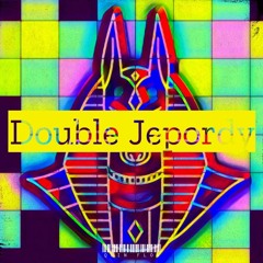 Double Jepordy