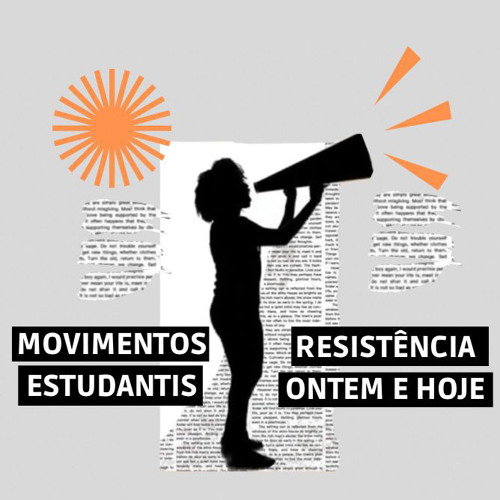 Movimentos Estudantis: Resistência Ontem e Hoje